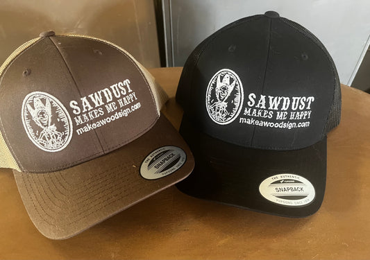 Sawdust Makes Me Happy Hat