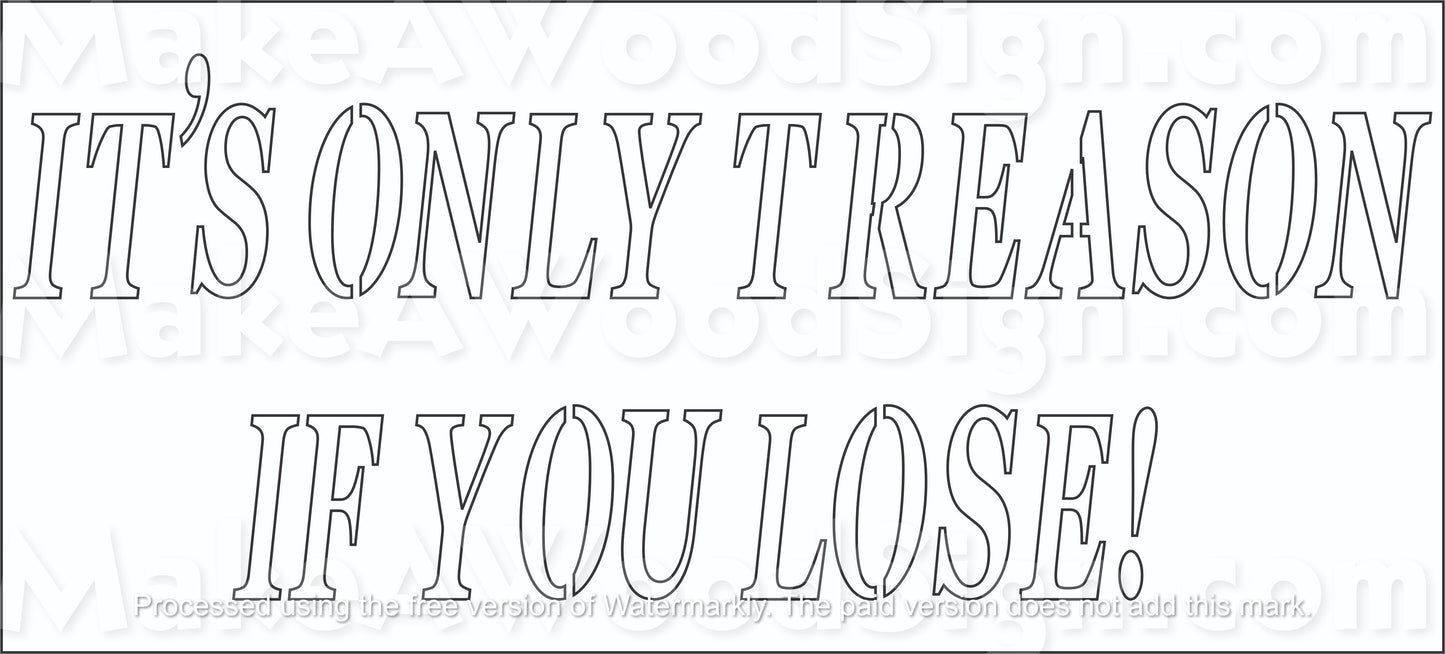 It's Only Treason If You Lose Stencil