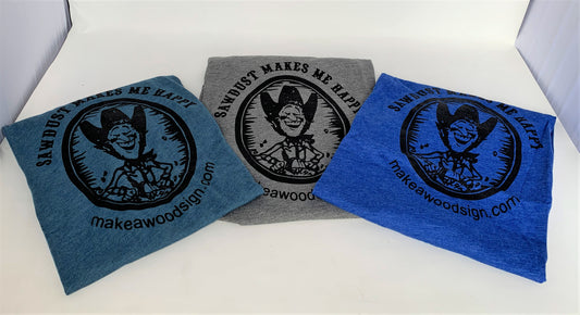 NEW "Sawdust Makes Me Happy" T-shirt