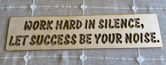 WORK HARD IN SILENCE, LET SUCCESS BE YOUR NOISE LAYOUT STENCIL